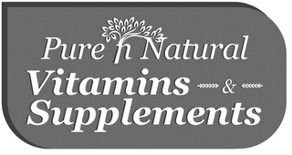 PURE N NATURAL VITAMINS & SUPPLEMENTS