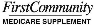 FIRSTCOMMUNITY MEDICARE SUPPLEMENT