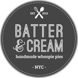 EST. 2013 BATTER & CREAM HANDMADE WHOOPIE PIES -NYC-