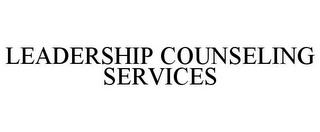 LEADERSHIP COUNSELING SERVICES