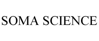 SOMA SCIENCE