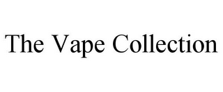 THE VAPE COLLECTION