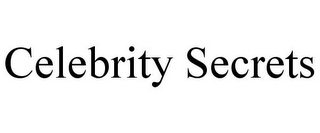 CELEBRITY SECRETS