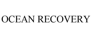 OCEAN RECOVERY