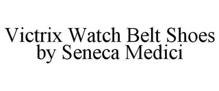 VICTRIX WATCH BELT SHOES BY SENECA MEDICI