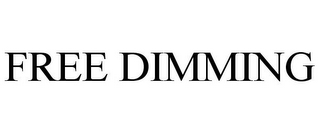 FREE DIMMING