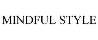 MINDFUL STYLE