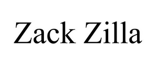 ZACK ZILLA