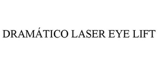 DRAMÁTICO LASER EYE LIFT