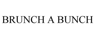 BRUNCH A BUNCH