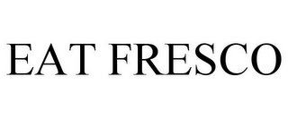 EAT FRESCO