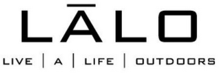 LALO - LIVE | A | LIFE | OUTDOORS
