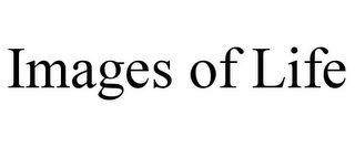 IMAGES OF LIFE