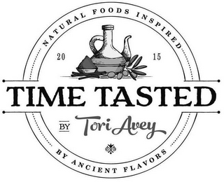 NATURAL FOODS INSPIRED 2015 TIME TASTED BY TORI AVEY BY ANCIENT FLAVORS