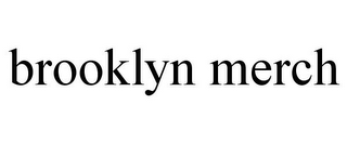 BROOKLYN MERCH