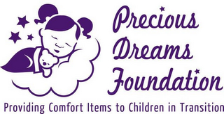 PRECIOUS DREAMS FOUNDATION PROVIDING COMFORT ITEMS TO CHILDREN IN TRANSITION