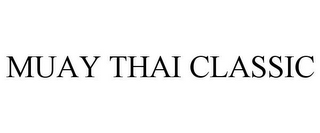 MUAY THAI CLASSIC