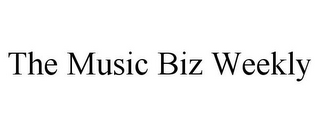 THE MUSIC BIZ WEEKLY