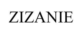 ZIZANIE