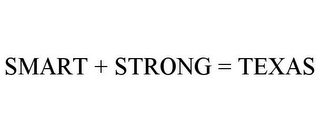 SMART + STRONG = TEXAS