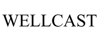 WELLCAST