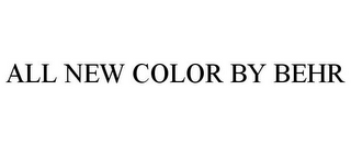 ALL NEW COLOR BY BEHR