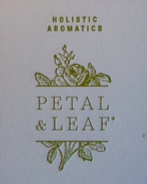 PETAL & LEAF HOLISTIC AROMATICS