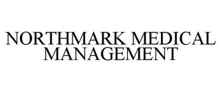 NORTHMARK MEDICAL MANAGEMENT