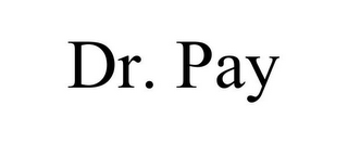 DR. PAY