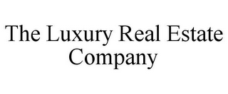 THE LUXURY REAL ESTATE COMPANY