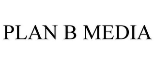 PLAN B MEDIA