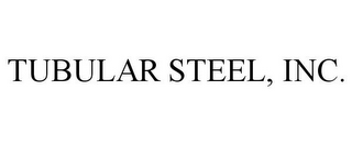 TUBULAR STEEL, INC.