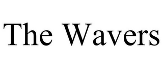 THE WAVERS