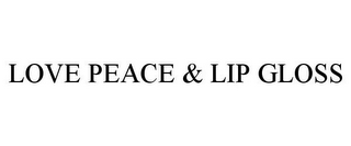 LOVE PEACE & LIP GLOSS