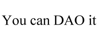 YOU CAN DAO IT