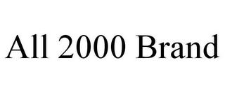 ALL 2000 BRAND