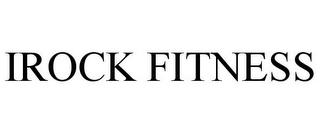 IROCK FITNESS