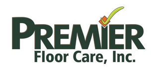 PREMIER FLOOR CARE, INC.