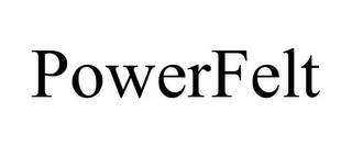 POWERFELT