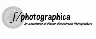 F/PHOTOGRAPHICA AN ASSOCIATION OF MASTER MONOCHROME PHOTOGRAPHERS