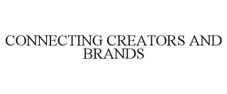 CONNECTING CREATORS AND BRANDS