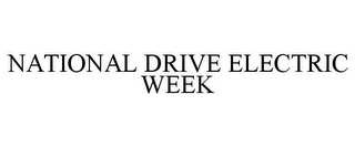 NATIONAL DRIVE ELECTRIC WEEK