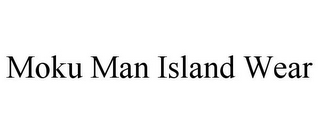 MOKU MAN ISLAND WEAR