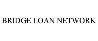 BRIDGE LOAN NETWORK