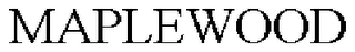 MAPLEWOOD