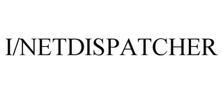 I/NETDISPATCHER