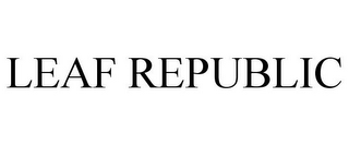 LEAF REPUBLIC