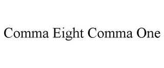 COMMA EIGHT COMMA ONE