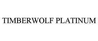 TIMBERWOLF PLATINUM