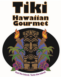 TIKI HAWAIIAN GOURMET FEEL THE ISLAND. TASTE THE ISLAND.